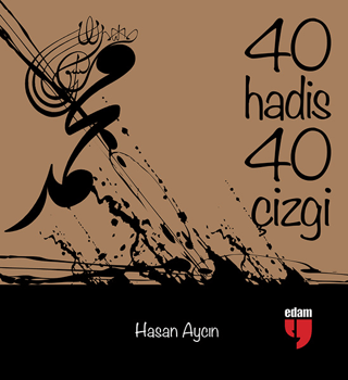 40 Hadis 40 Çizgi (Küçük Boy) Hasan Aycın