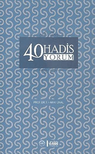 40 Hadis Yorum İsmail Hakkı Ünal