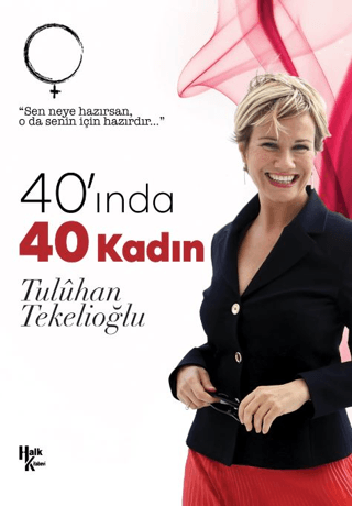 40'ında 40 Kadın Tuluhan Tekelioğlu