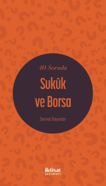 40 Soruda Sukuk ve Borsa Servet Bayındır