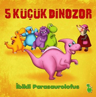 5 Küçük Dinozor - İbikli Parasaurolofus %22 indirimli Kolektif