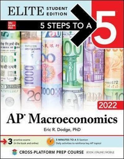 5 Steps to a 5: AP Macroeconomics 2022 Elite Student Edition Anna Eris