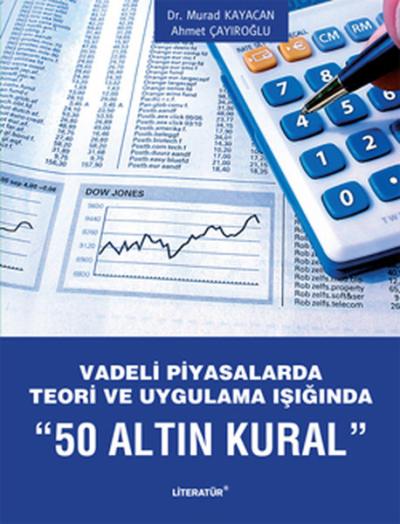 50 Altın Kural - Vadeli Piyasalarda Teori ve Uygulama Işığında %20 ind