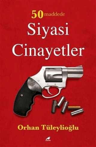 50 Maddede Siyasi Cinayetler Orhan Tüleylioğlu