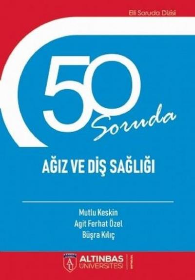 50 Soruda Ağız ve Diş Sağlığı Mutlu Keskin