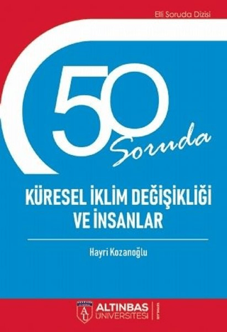 50 Soruda Küresel İklim Değişikliği ve İnsanlar Hayri Kozanoğlu