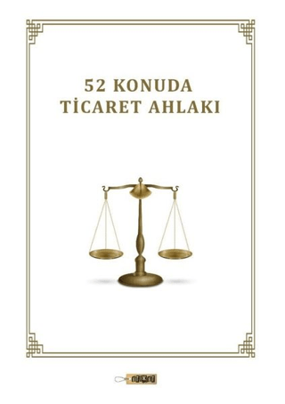 52 Konuda Ticaret Ahlakı Naşit Tutar