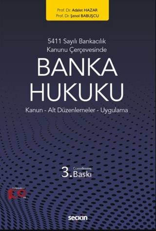 5411 Sayılı Bankacılık Kanunu Çerçevesinde Banka Hukuku Adalet Hazar