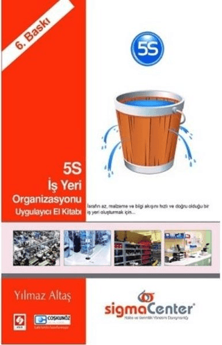 5S İş Yeri Organizasyonu Uygulayıcı El Kitabı Yılmaz Altaş