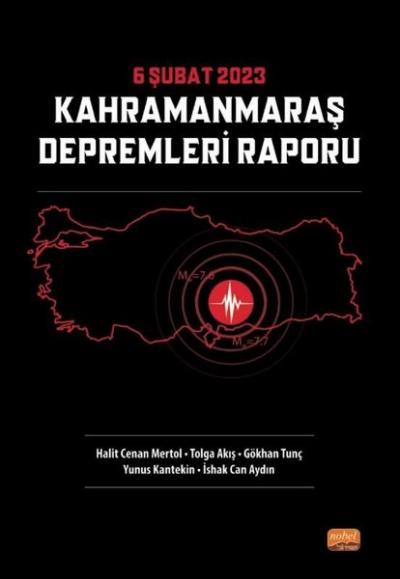 6 Şubat 2023 Kahramanmaraş Depremleri Raporu Gökhan Tunç