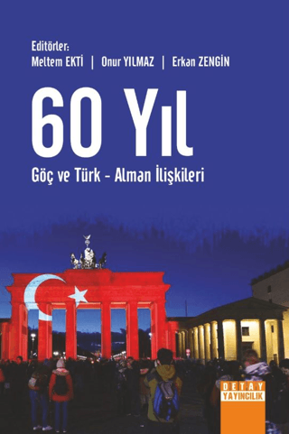 60 Yıl Göç Ve Türk - Alman İlişkileri Meltem Ekti