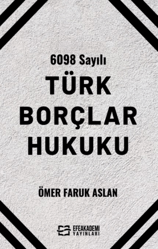 6098 Sayılı Türk Borçlar Hukuku Ömer Faruk Aslan