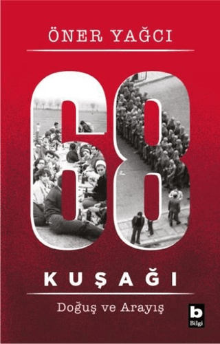 68 Kuşağı Kuşağı - Doğuş ve Arayış Öner Yağcı