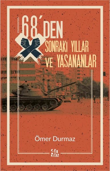 68'den Sonraki Yıllar ve Yaşananlar Ömer Durmaz