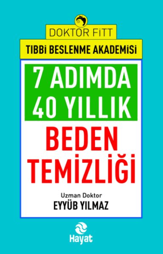 7 Adımda 40 Yıllık Beden Temizliği - Doktor Fitt Tıbbi Beslenme Akadem