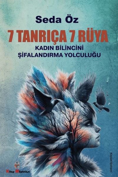 7 Tanrıça 7 Rüya - Kadın Bilincini Şifanlandırma Yolculuğu Seda Öz