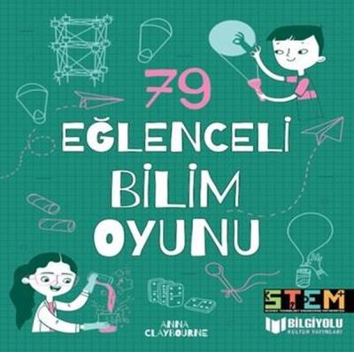 79 Eğlenceli Bilim Oyunu (Ciltli) Anna Claybourne