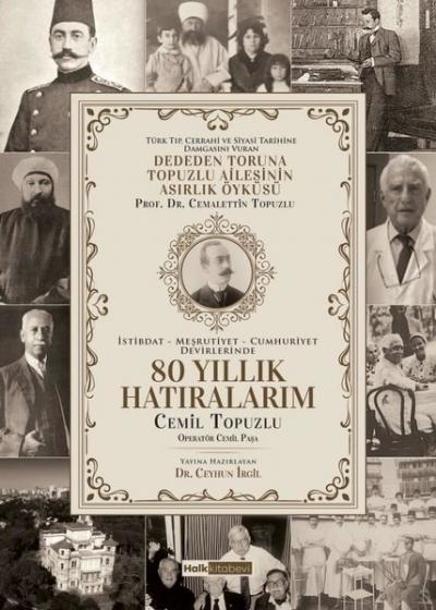 80 Yıllık Hatıralarım - Deden Toruna Topuzlu Ailesinin Asırlık Öyküsü 