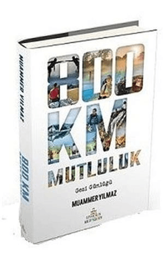 800 Km Mutluluk (Ciltli) Muammer Yılmaz