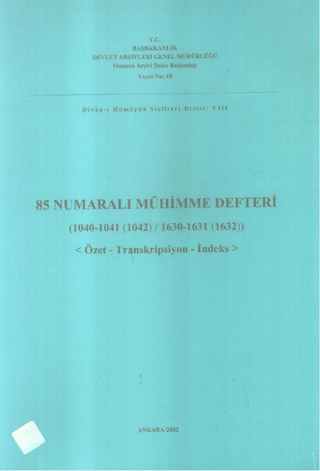 85 Numaralı Mühimme Defteri (1040 / 1630 - 1631) - Tıpkıbasım Kolektif