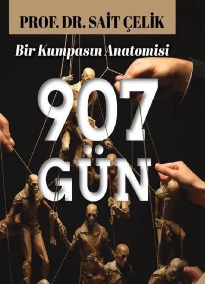 907 Gün - Bir Kumpasın Anatomisi Sait Çelik