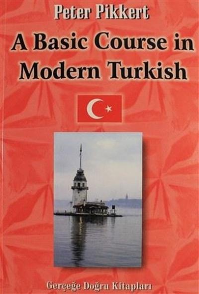 A Basic Course in Modern Turkish Peter Pikkert