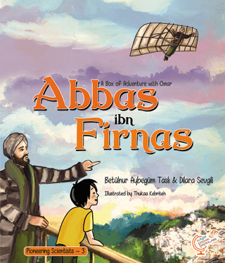 A Box of Adventure with Omar: Abbas ibn Firnas Dilara Sevgili