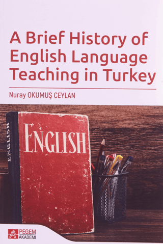 A Brief History of English Language Teaching in Turkey Nuray Okumuş Ce