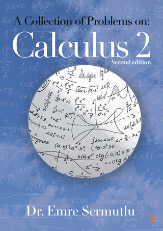 A Collection of Problems on: Calculus 2 Emre Sermutlu