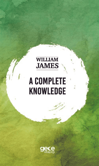 A Complete Knowledge William James