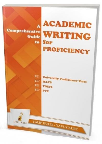 A Comprehensive Guide to Academic Writing for Proficiency Yavuz Kurt