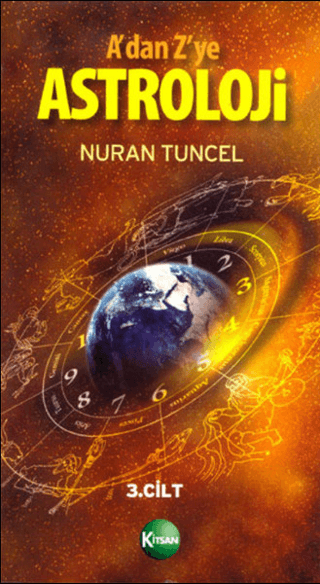 A\'dan Z\'ye Astroloji 3. Kitap Cilt: 1 Nuran Tuncel