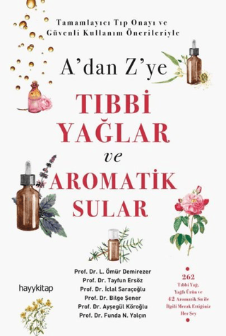 A'dan Z'ye Tıbbi Yağlar ve Aromatik Sular L. Ömür Demirezer