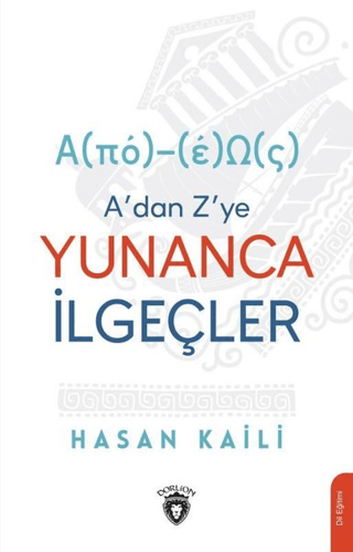 A'dan Z'ye Yunanca İlgeçler Hasan Kaili