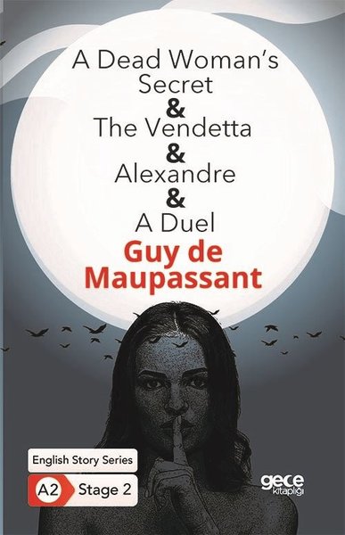 A Dead Woman's Secret The Vendetta - Alexandre - A Duel Guy de Maupass