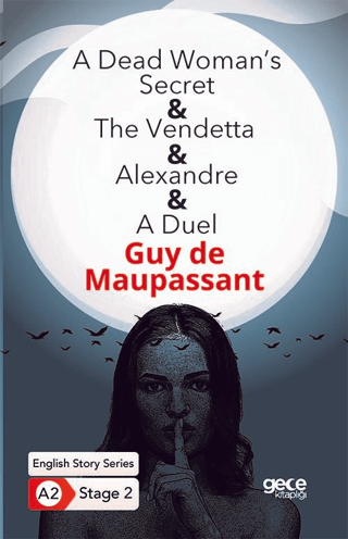 A Dead Woman's Secret The Vendetta - Alexandre - A Duel Guy de Maupass