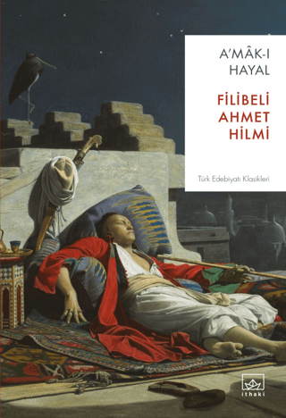 A'mak-ı Hayal Şehbenderzade Filibeli Ahmed Hilmi