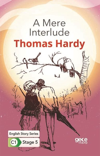 A Mere Interlude - İngilizce Hikayeler C1 Stage 5 Thomas Hardy