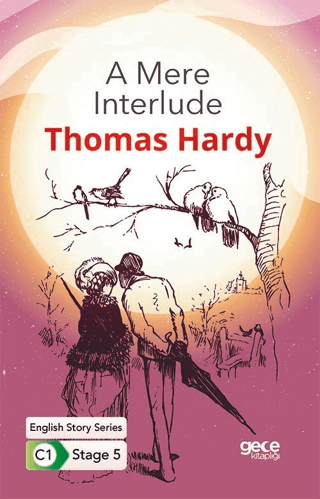 A Mere Interlude - İngilizce Hikayeler C1 Stage 5 Thomas Hardy