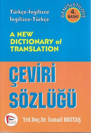 A New Dictionary of Translation - Çeviri Sözlüğü İsmail Boztaş