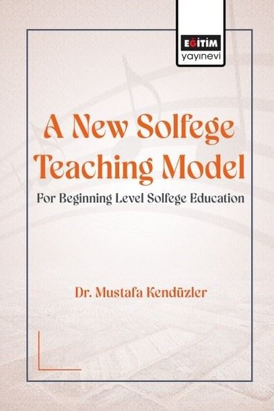 A New Solfege Teaching Model for Beginning Level Solfege Mustafa Kendü