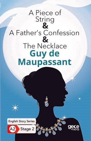 A Piece of String - A Father's Confession - The Necklace Guy de Maupas