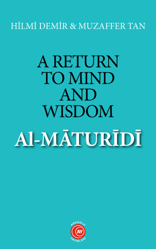 A Return to Mind and Wisdom: Al-Maturidi Hilmi Demir