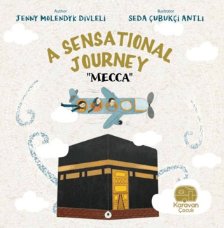 A Sensational Journey - Mecca Jenny Molendyk Divleli