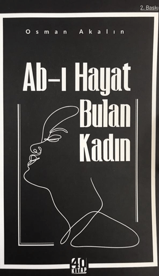 Ab-ı Hayat Bulan Kadın Osman Akalın