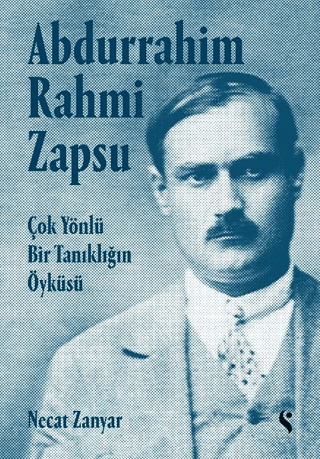 Abdurrahim Rahmi Zapsu - Çok Yönlü Bir Tanıklığın Öyküsü (Ciltli) Neca