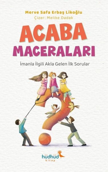 Acaba Maceraları - İmanla İlgili Akla Gelen İlk Sorular Merve Safa Erb