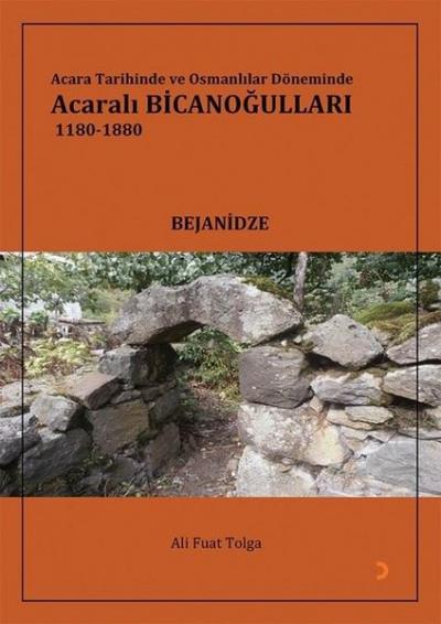 Acara Tarihinde ve Osmanlılar Döneminde Acaralı Bicanoğulları 1180- 18