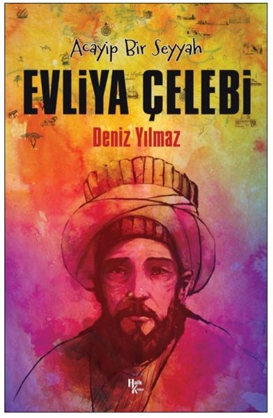 Acayip Bir Seyyah - Evliya Çelebi Deniz Yılmaz