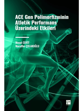 ACE Gen Polimofizminin Atletik Performans Üzerindeki Etkileri Mesut Ce